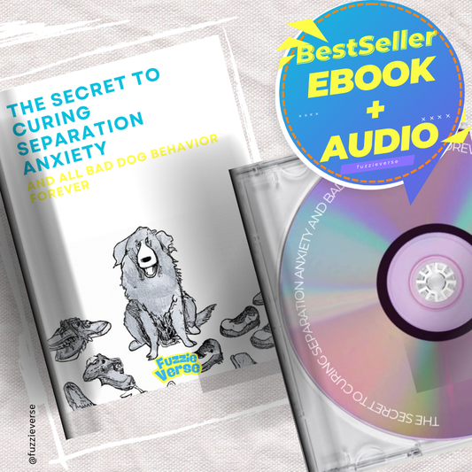 The Secret to Curing Separation Anxiety and All Bad Dog Behavior Forever - Ebook + Audio Course